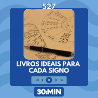 527: Livros ideais para cada signo