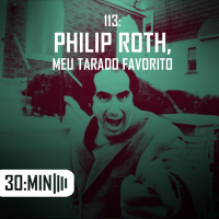 113 – Philip Roth, meu tarado favorito