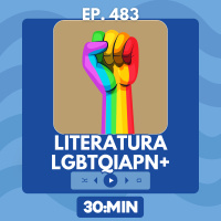30:MIN 483 - Literatura LGBTQIAPN+