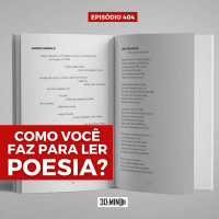30:MIN 404 - Como você faz para ler poesia?