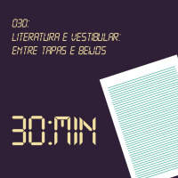 030 – Literatura e Vestibular: Entre Tapas e Beijos