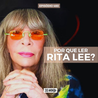 30:MIN 460 - Por que ler Rita Lee?