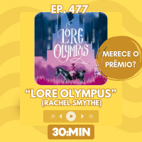 30:MIN 477 - Lore Olympus merece o prêmio?