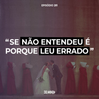281 – “Se não entendeu é porque leu errado”