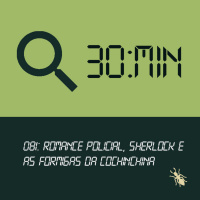 081 – Romance policial, Sherlock e as formigas da Cochinchina