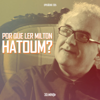 235 – Por que ler Milton Hatoum?