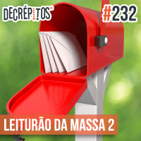 Decrépitos 232 - Leiturão da Massa 2