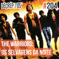 Decrépitos 204 - The Warriors: Os Selvagens da Noite (Filme Comentado)