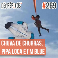 Decrépitos 269 - VACILO NEWS: Chuva de Churras, Pipa Loca e Im blue...