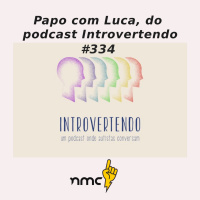 #334 - Luca do Podcast Introvertendo