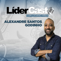 LíderCast 275 - Alexandre Santos Godinho