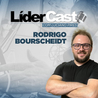 LíderCast 351 - Rodrigo Bourscheidt