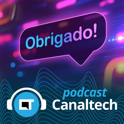 Canaltech Podcast
