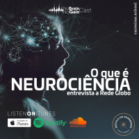 #41 O que é Neurociência: Entrevista a Rede Globo