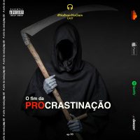 #90 O fim da PROCRASTINAÇÃO!