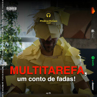 #86 MULTITAREFA, um conto de fadas!