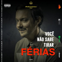 #84 Você não sabe tirar FÉRIAS