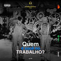 #106 Quem é você no trabalho?