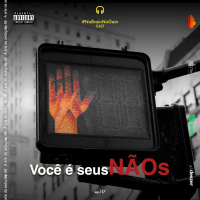 #117 Você é seus NÃOs
