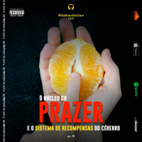 #78 O núcleo do prazer