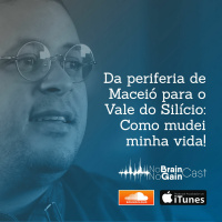 #22 Da periferia de Maceió para o Vale do Silício: Como mudei minha vida