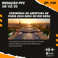 Redação PFC 36 - Paris 2024 no Rio Sena, Volta da Pampulha e os planos de Kipchoge para o futuro