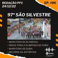 Redação PFC 86 - São Silvestre, Maratona de Blumenau e Maratona de Dubai