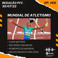 Redação PFC 65 - Como foi o Mundial de Atletismo 2022