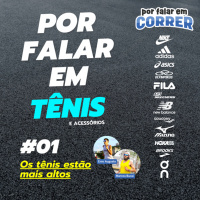 Por Falar em Tênis 1 - Os tênis estão mais altos