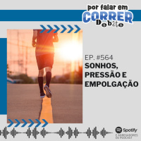 PFC 564 - Sonhos, Pressão e Empolgação