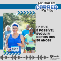 PFC 520 - É Possível Evoluir Depois dos 50 Anos?