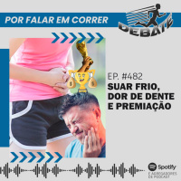 PFC 482 - Suar Frio, Dor de Dente e Premiação
