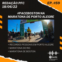 Redação PFC 59 - Saiu o #PACEBOSTON, Maratona do Rio e Maratona de Boston