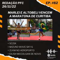 Redação PFC 82 - Maratona de Curitiba, Meia Maratona no aeroporto e Eilish McColgan de novo