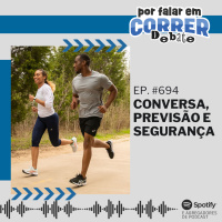 PFC Debate 694 - Conversa, Previsão e Segurança