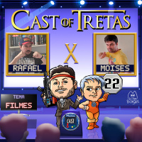 Cast of Tretas #22 – Rafael x Moises