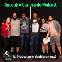 Conteúdo Exclusivo é a Youtuberização do Podcast
