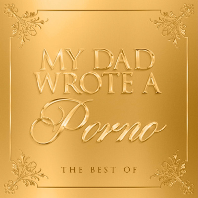 My Dad Wrote A Porno