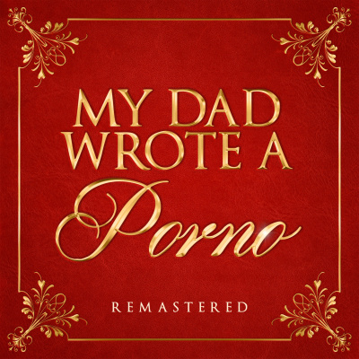 My Dad Wrote A Porno