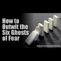 How to Outwit the Six Ghosts of Fear – 02