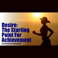 Desire – Starting Point for All Achievement – 03