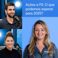 #183: Ações e Fundos Imobiliários: cenário e perspectivas para 2025