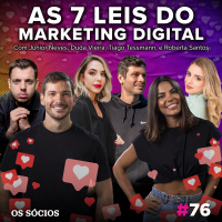 Os Sócios 76 - As 7 leis do Marketing Digital