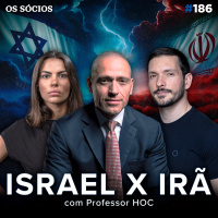 Os Sócios 186 - ISRAEL X IRÃ: 3ª GUERRA MUNDIAL OU CRISE NO ORIENTE MÉDIO? (Professor HOC)