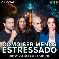 Os Sócios 183 - COMO SER MENOS ESTRESSADO?