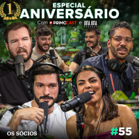 Os Sócios 55 - Especial Aniversário (com Primocast e Jota Jota Podcast)
