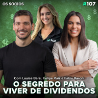 Os Sócios 107 - O Segredo para Viver de Dividendos
