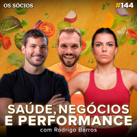 Os Sócios 144 - COMO TRANSFORMAR SAÚDE EM UM NEGÓCIO LUCRATIVO?