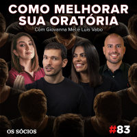 Os Sócios 83 - Como melhorar sua Oratória
