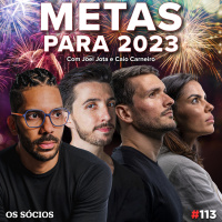 Os Sócios 113 - Metas Para 2023